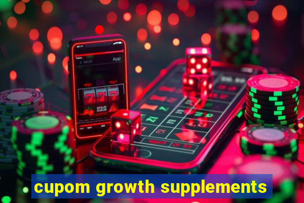 cupom growth supplements